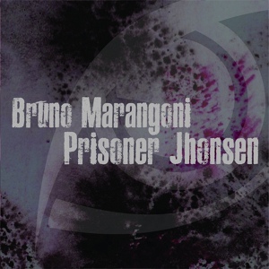 Обложка для Bruno Marangoni - Prisoner Jhonsen (Original Mix)