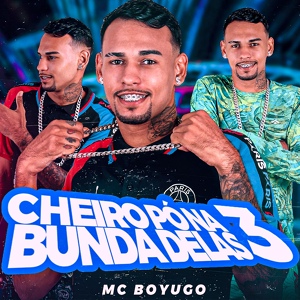 Обложка для Mc Boyugo - Cheiro Pó na Bunda Delas 3