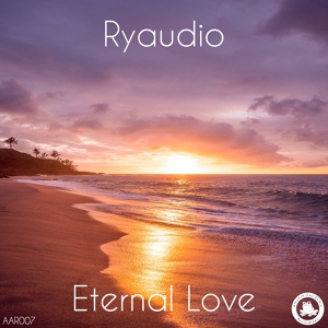 Обложка для Ryaudio - Eternal Love