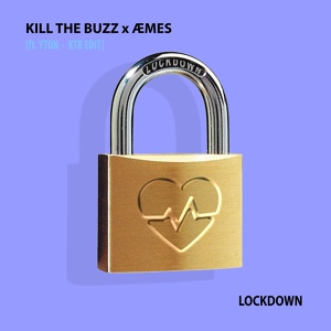 Обложка для Kill The Buzz, ÆMES feat. Yton - Lockdown