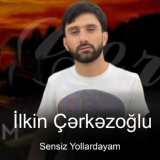 Обложка для Ilkin Cerkezoglu - Sensiz Yollardayam 2021 (Yep Yeni Super Mahni)