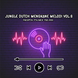 Обложка для Respin Fanes Remix - Jungle Dutch Mengkane Melodi, Vol. 6
