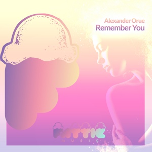 Обложка для Alexander Orue - Remember You (Radio Edit)