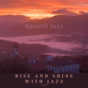 Обложка для Rise and shine with Jazz - The Tricky Path Called Love