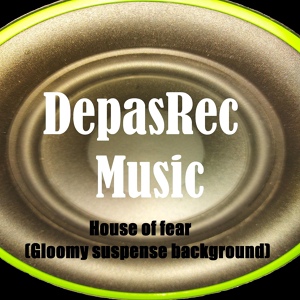 Обложка для DepasRec - House of fear