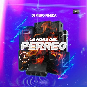 Обложка для DJ Piero Pineda - La Hora Del Perreo