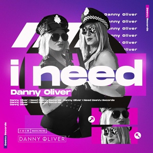 Обложка для Danny Oliver - I Need