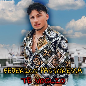 Обложка для Federico Pastoressa - Te voglio