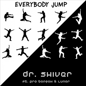 Обложка для Dr. Shiver ft. Pro Bangah & lunar - Pverybody Jump (2013)