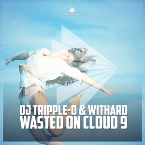 Обложка для DJ Tripple-O & Withard - Wasted on Cloud 9