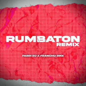 Обложка для Fabri Dj, Franchu Rmx - Rumbaton (Remix)