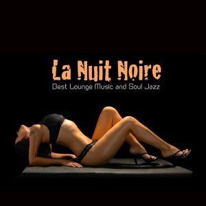 Обложка для La Nuit Noire Lounge Music Club - All Night Long