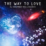 Обложка для DJ Drummer Max Zavidov - The way to love