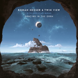 Обложка для Roman Messer & Twin View feat. Christian Burns - Dancing In The Dark