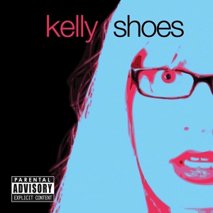 Обложка для Kelly - Shoes (Radio Edit)