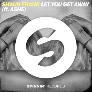 Обложка для Shaun Frank feat. Ashe - Let You Get Away (feat. Ashe)