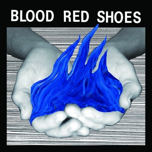 Обложка для Blood Red Shoes - Count Me Out