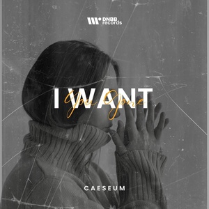 Обложка для Caeseum - I Want You Gone