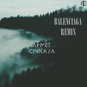Обложка для Ahmet Cinkaya - Balenciaga Remix (Akilaki)