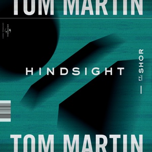 Обложка для Tom Martin feat. SHOR - Hindsight (Original Mix)