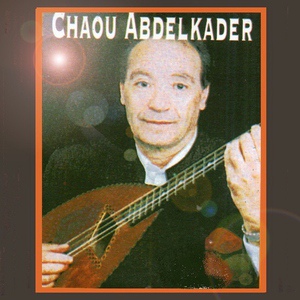 Обложка для Abdelkader Chaou - Aadrouni mani m'lih