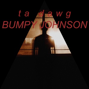 Обложка для Ta dawg - Bumpy Johnson