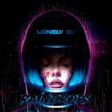 Обложка для Lonely Dj - Raindrops