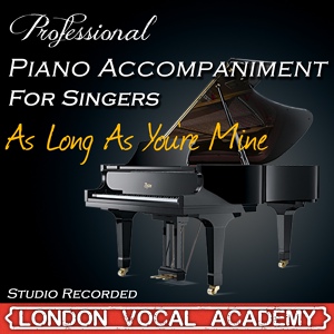 Обложка для London Vocal Academy - As Long as You're Mine ('Wicked' Piano Accompaniment) [Professional Karaoke Backing Track]
