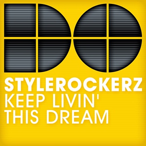 Обложка для Stylerockerz - Keep Living This Dream (Club Mix)