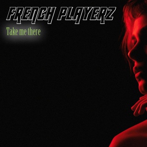 Обложка для French playerZ - Take Me There