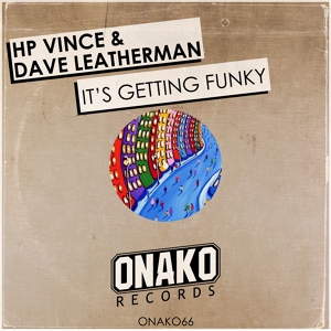 Обложка для HP Vince, Dave Leatherman - It's Getting Funky (Original Mix)