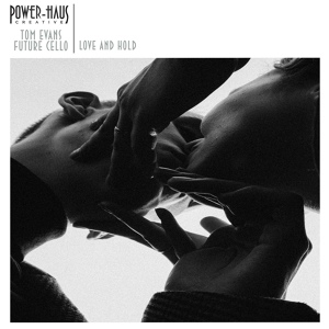 Обложка для Power-Haus, Tom Evans, Future Cello - Love & Hold