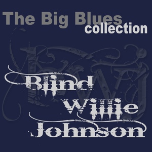 Обложка для Blind Willie Johnson - Take Your Stand