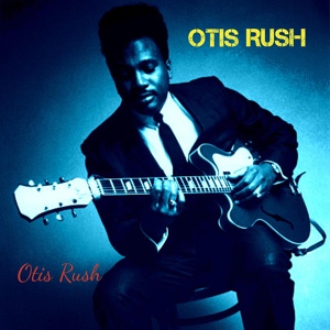 Обложка для Otis Rush - I'm Satisfied