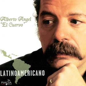Обложка для Alberto Ángel "El Cuervo" - Guitarrero