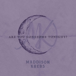 Обложка для Maddison Krebs - Are You Lonesome Tonight?