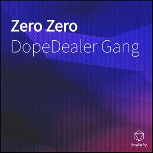 Обложка для DopeDealer Gang - Zero Zero