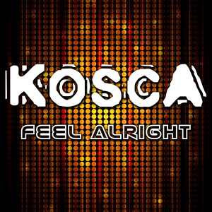 Обложка для Kosca - Feel Alright