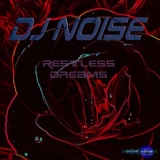 Обложка для DJ Noise - Restless Dreams