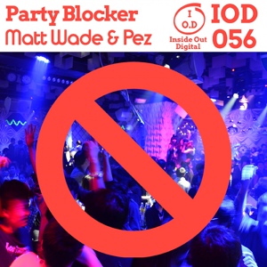 Обложка для Matt Wade, Pez - Party Blocker