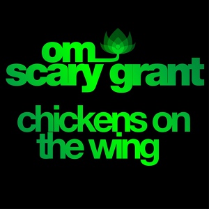 Обложка для Scary Grant - Chickens On The Wing