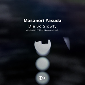 Обложка для Masanori Yasuda - Die So Slowly