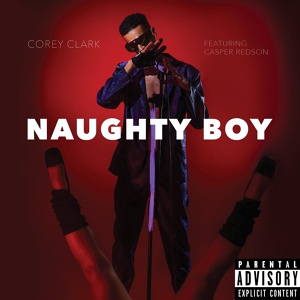 Обложка для Corey Clark feat. Casper Redson - Naughty Boy