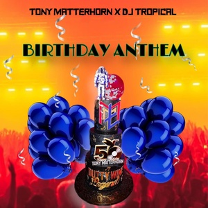 Обложка для Tony Matterhorn, Dj Tropical - Birthday Anthem