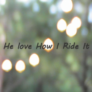 Обложка для Encha - He love How I Ride It