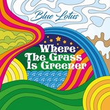 Обложка для Blue Lotus - Go Up Where the Grass Is Greener