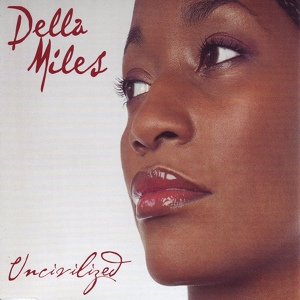 Обложка для Della Miles - Uncivilized (Main Version)