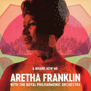 Обложка для Aretha Franklin feat. The Royal Philharmonic Orchestra - Think (with The Royal Philharmonic Orchestra)