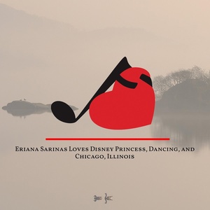 Обложка для The Songs of Love Foundation - Eriana Sarinas Loves Disney Princess, Dancing, and Chicago, Illinois