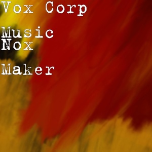 Обложка для Vox Corp Music - Nox Maker